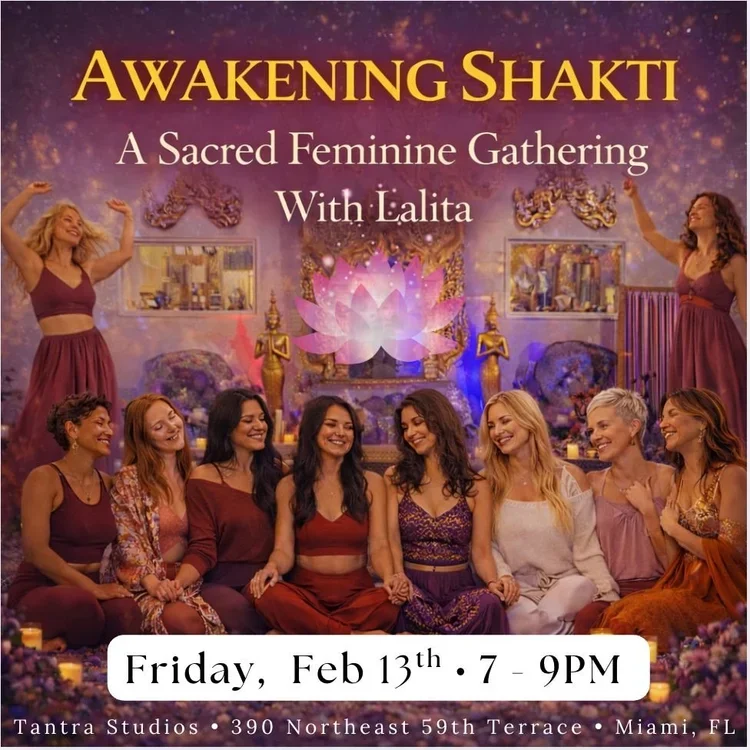 A promotional poster for 'Awakening Shakti,' a sacred feminine gathering with Lalita, featuring a group of women sitting and standing in a decorated room with statues, a lotus flower image, and purple and gold accents, scheduled for Friday, February 13th, from 7 to 9 PM at Tantra Studios in Miami, Florida.