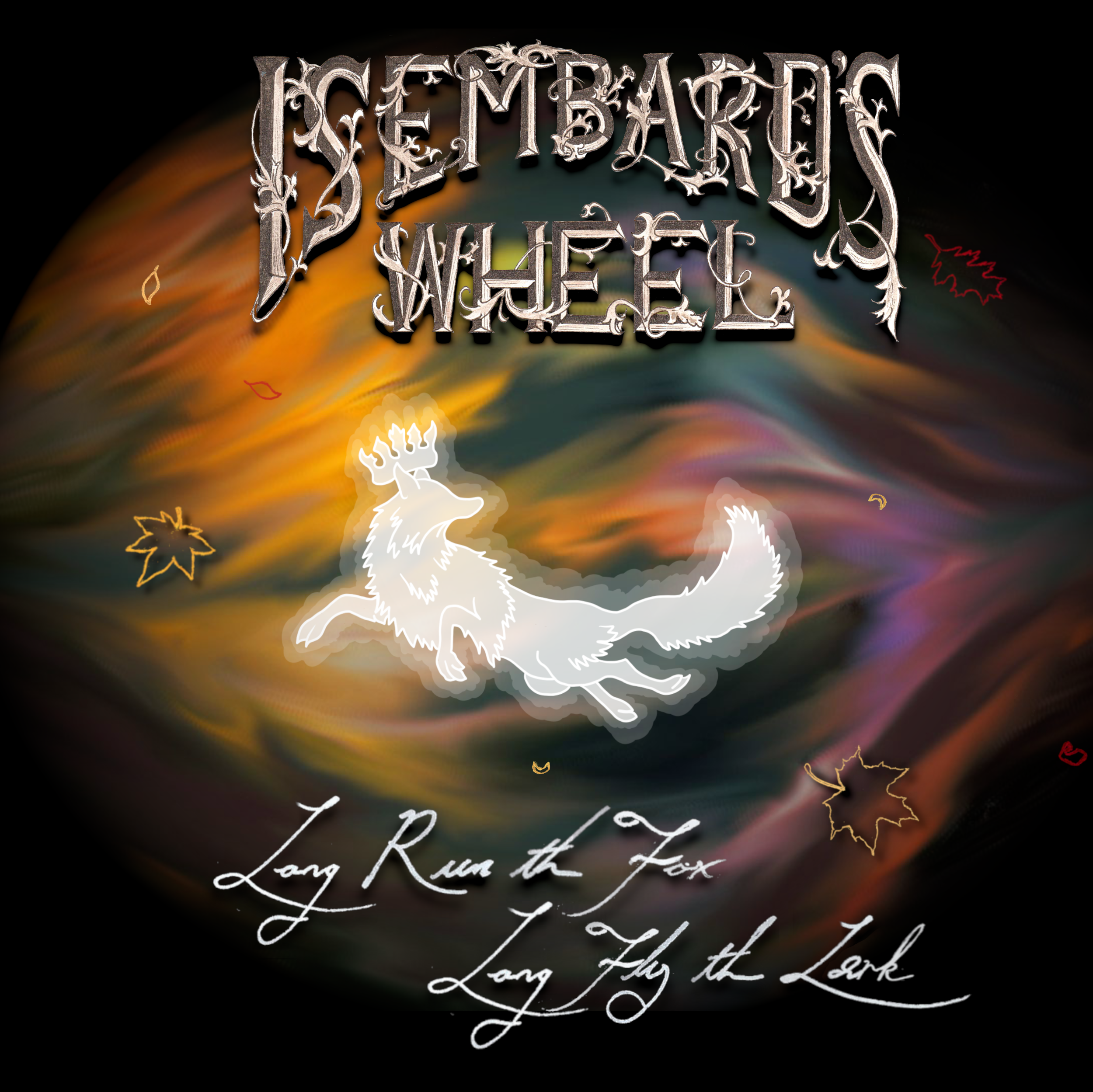 Illustration with a colorful, swirling background featuring text that reads 'The Mabinogion' at the top. Below, there is a glowing outline of a fox wearing a crown, accompanied by several fall leaves scattered around. At the bottom, cursive text says 'Long Run that Fox, Long Fly that Lark'.