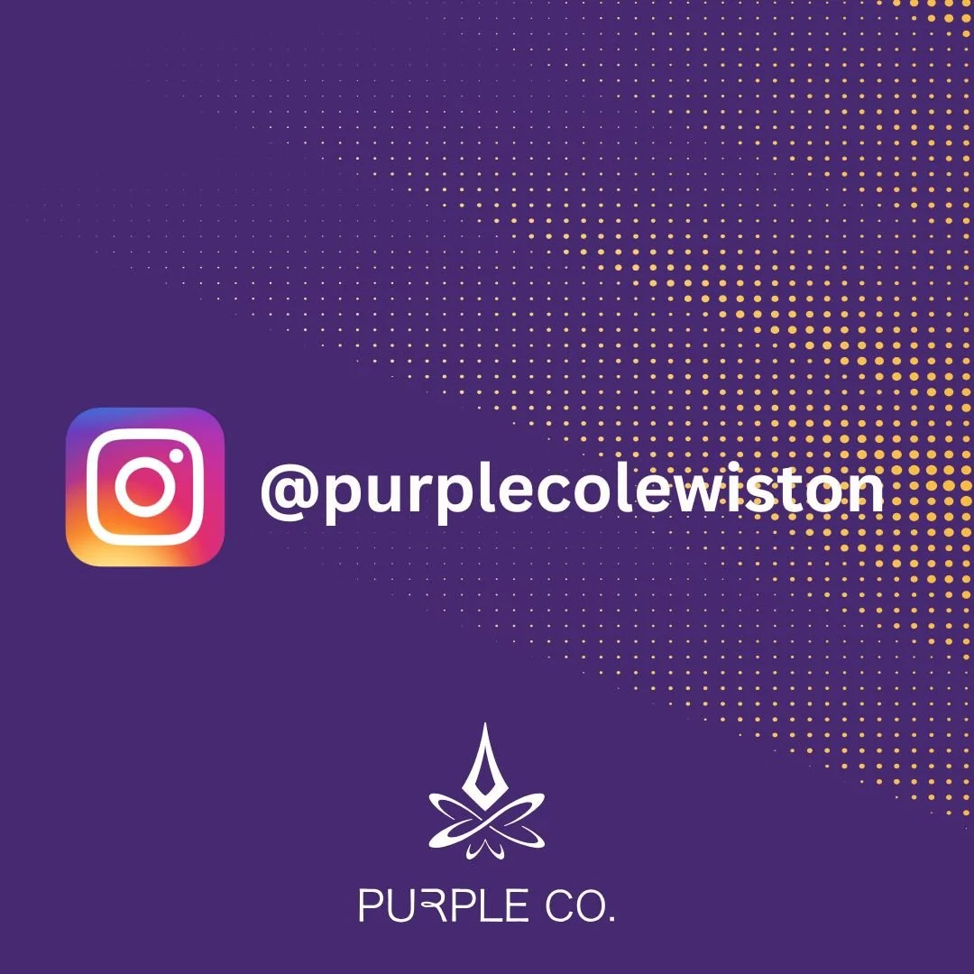 Purple Co. Lewiston Location Follow on Instagram 
