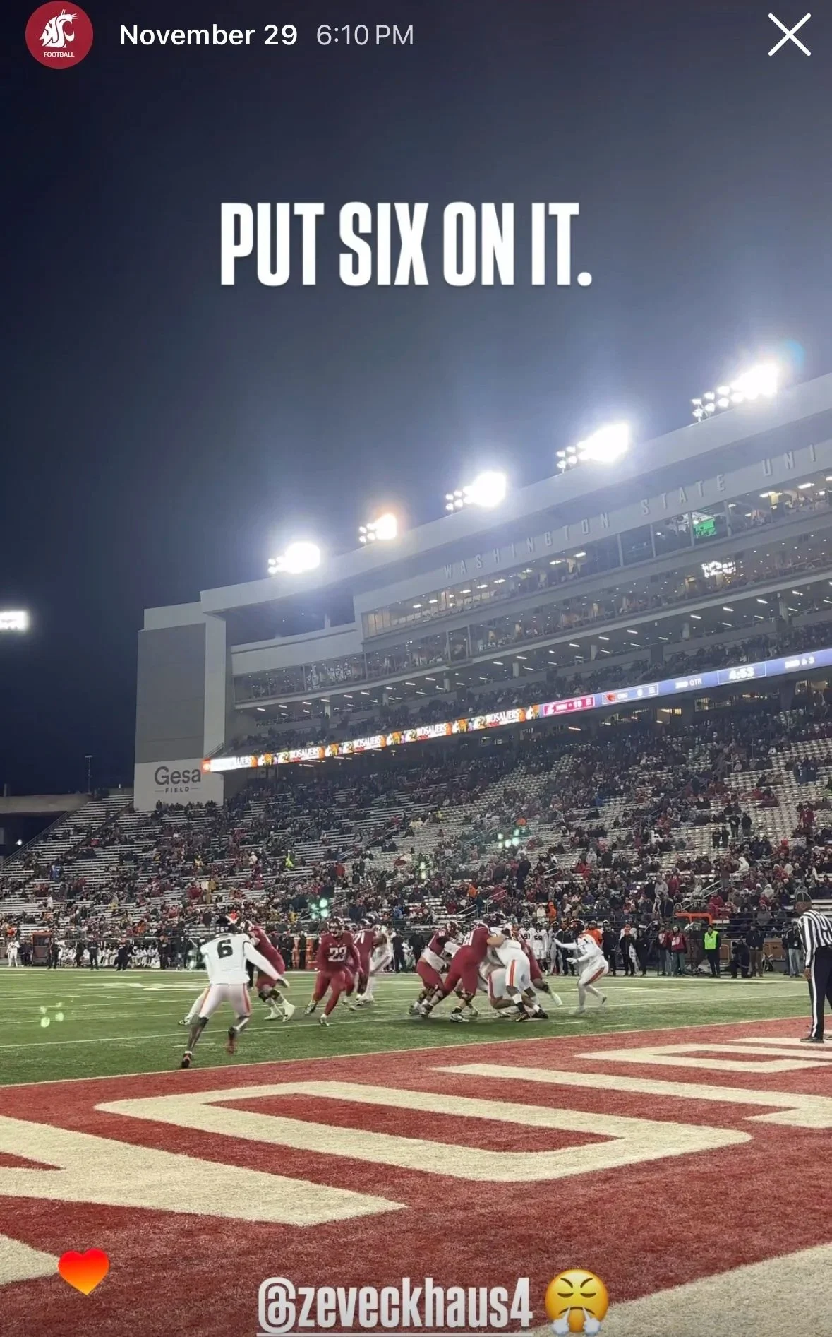 A nighttime football game at Gesa Field in Washington State University stadium, with players on the field, spectators in the stands, and stadium lights illuminating the scene. Text overlay says, 'PUT SIX ON IT,' and the Instagram handle '@zeveckhaus4' with an angry face emoji and a red heart emoji.