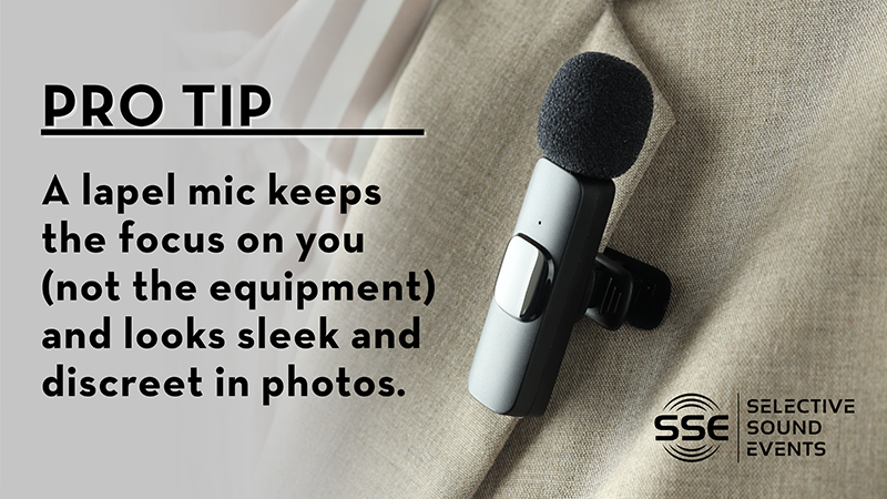 Prot Tip: A lapel mic keeps the focus on you (not the equipment) and looks sleek and discreet in photos.