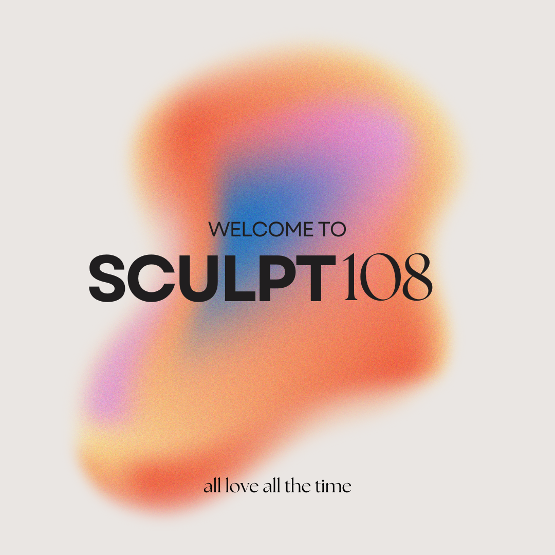 A colorful, blurred background with the text 'WELCOME TO SCULPT108' in bold black letters and a subtitle 'all love all the time' underneath.
