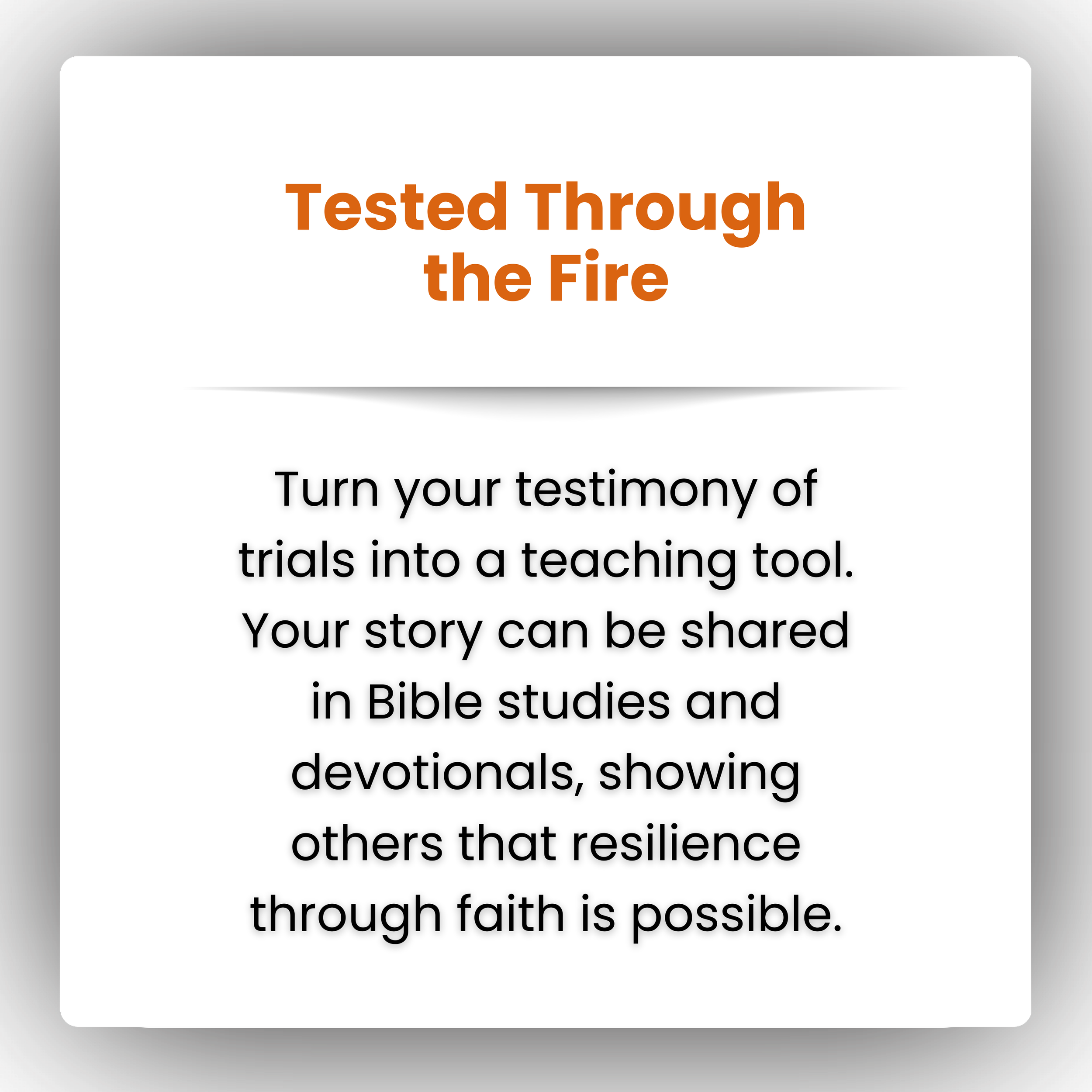 A motivational poster titled 'Tested Through the Fire' with text encouraging sharing stories and trials to inspire resilience through faith.