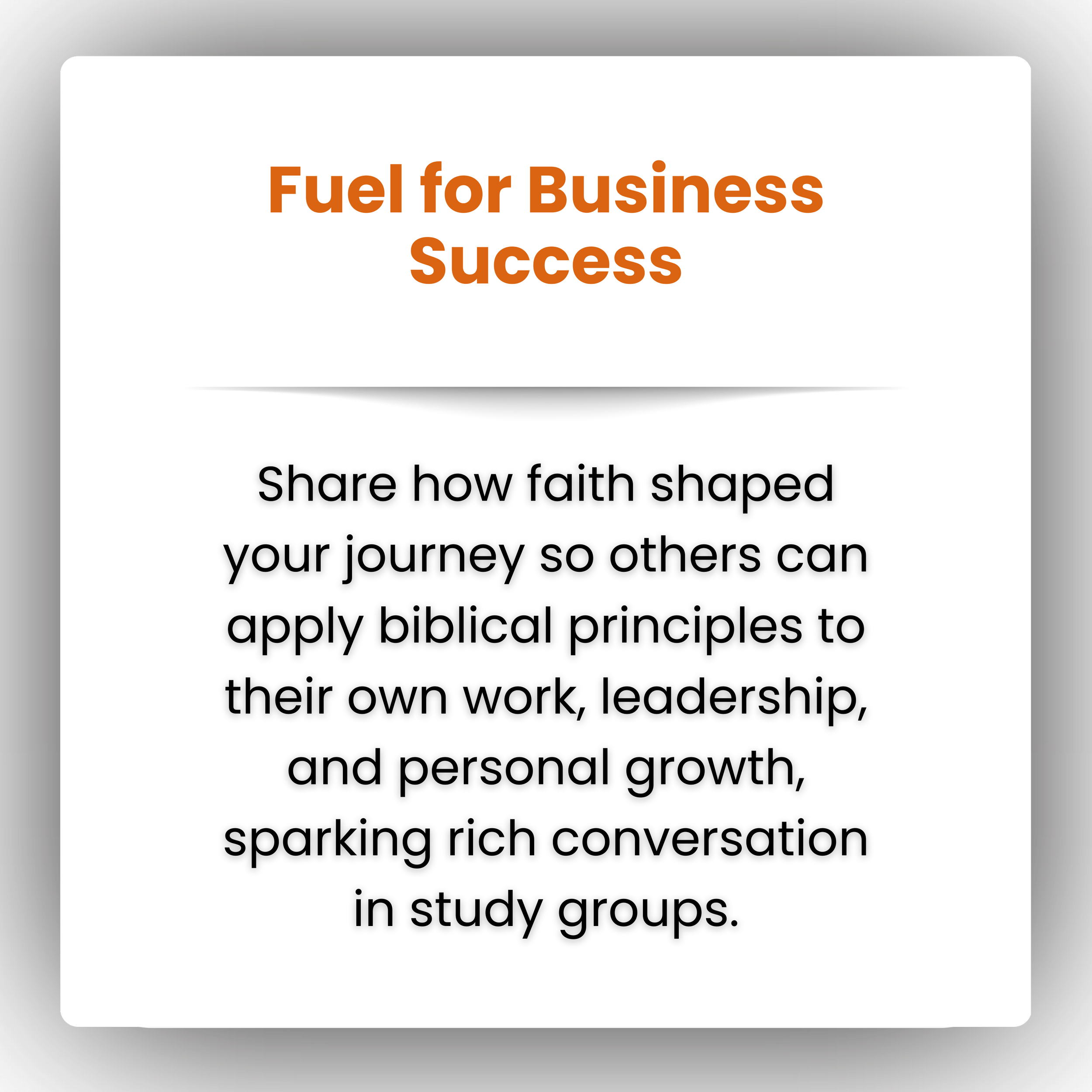 A presentation slide with the title 'Fuel for Business Success' in orange text, and a paragraph below in black text discussing faith's role in shaping personal and professional growth, leadership, and conversation in study groups.