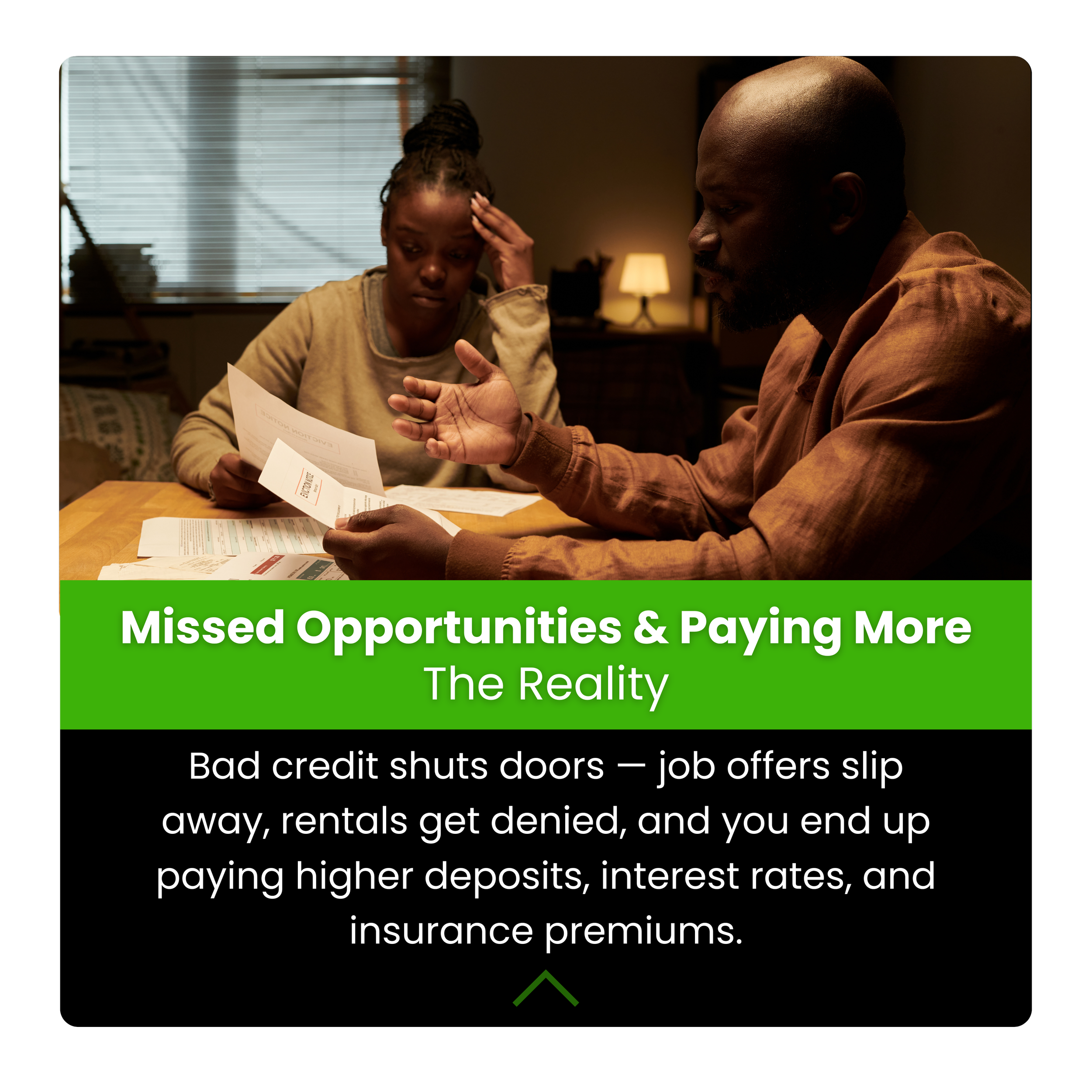 A man and a woman sitting at a table looking at documents, with a distressed expression on the woman’s face. The image is overlaid with text about missed financial opportunities and the reality of bad credit, job loss, rent denial, and higher payments.