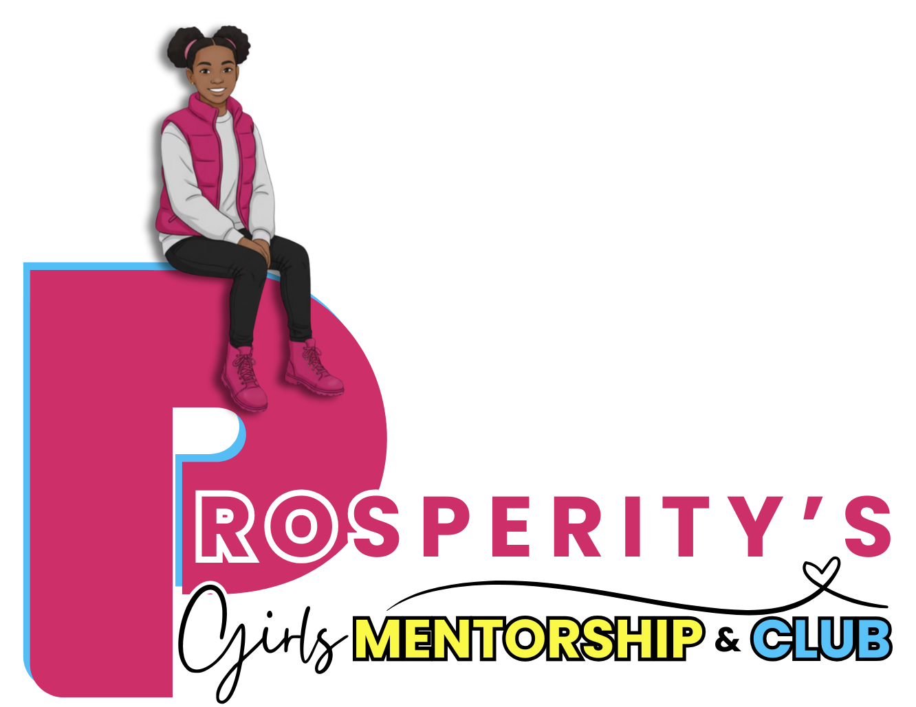 A young girl sitting on a large pink letter P with a white shirt, pink vest, black pants, pink boots, and pink hair ties, with graphic text reading 'Rosperity's Girls Mentorship Club'.