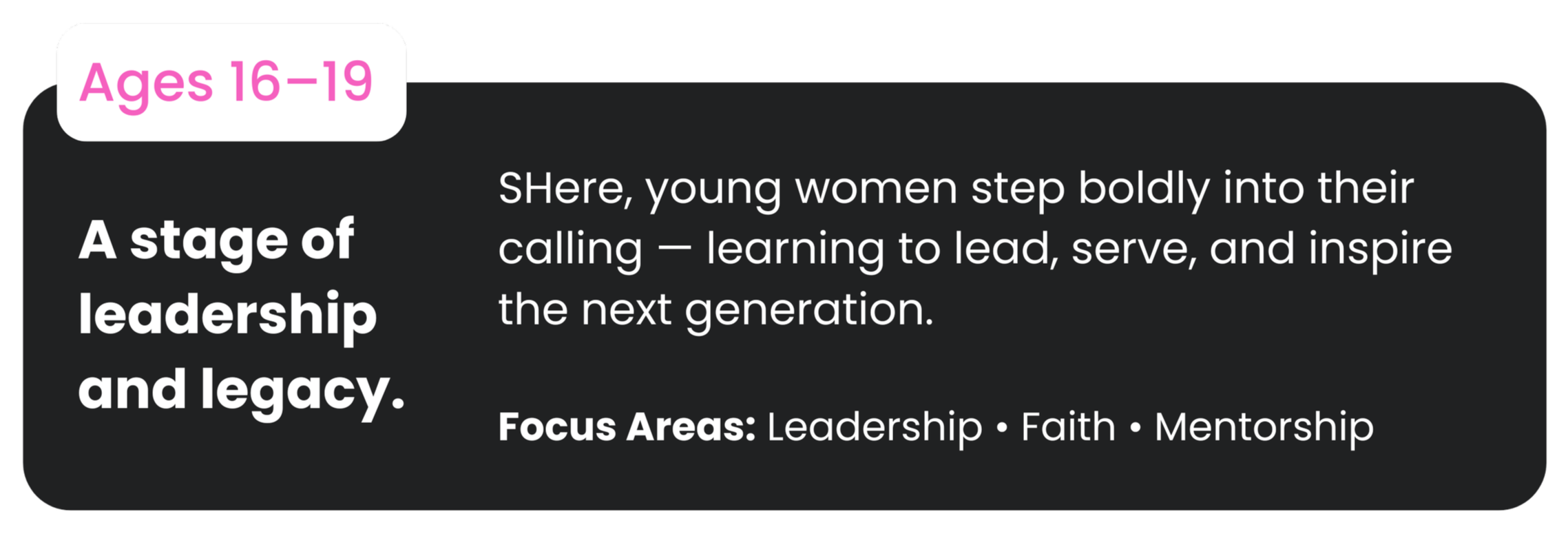Text indicating the program is for ages 16-19, titled 'A stage of leadership and legacy.' The description states young women stepping into leadership roles to inspire the next generation, focusing on leadership, faith, and mentorship.