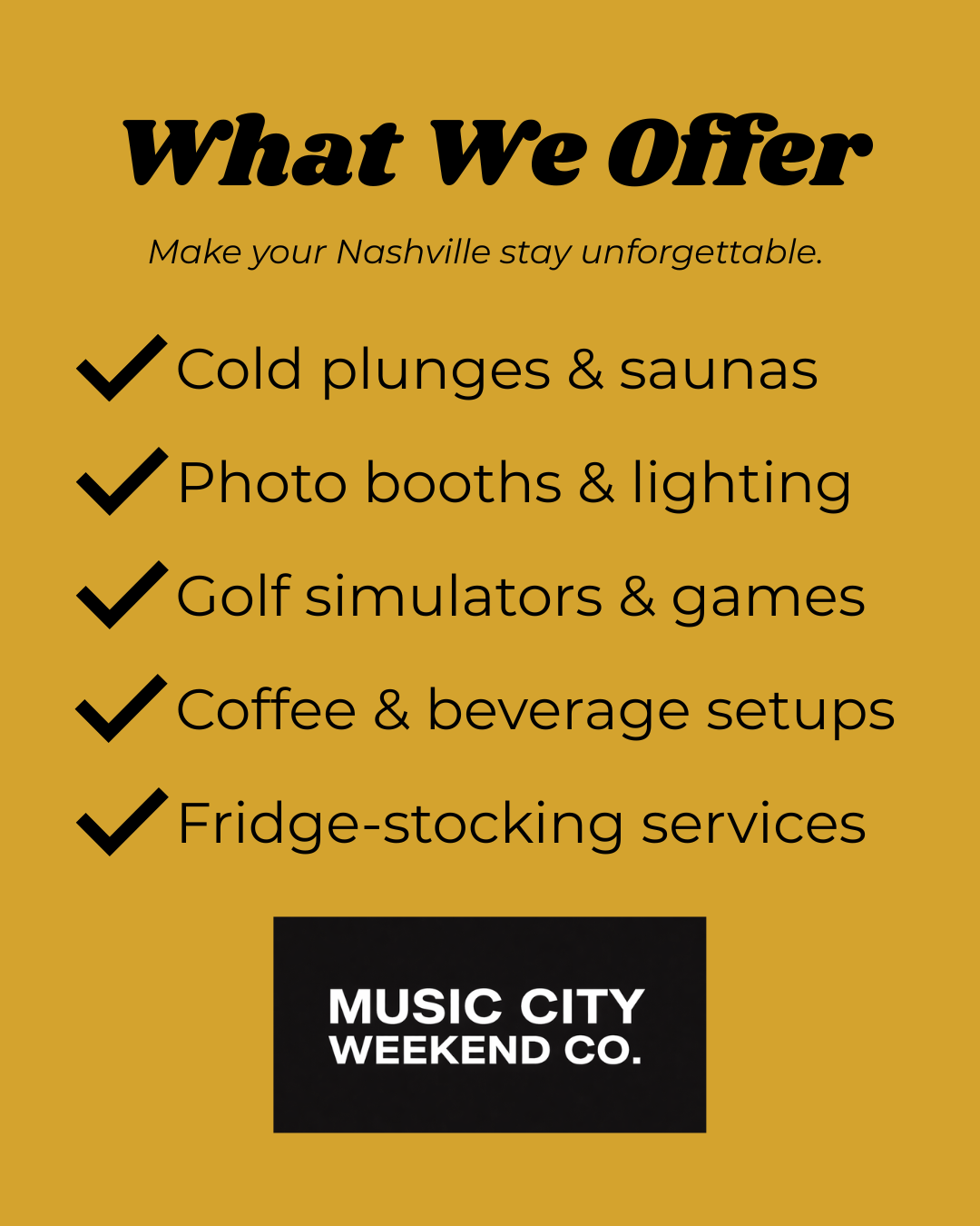A poster listing services offered by Music City Weekend Co. with a gold background and black text, including cold plunges and saunas, photo booths and lighting, golf simulators and games, coffee and beverage setups, and fridge-stocking services.
