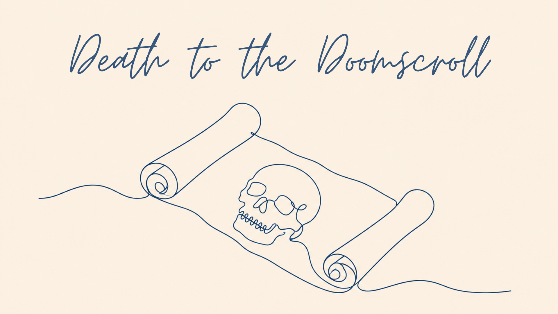 Death to the Doomscroll