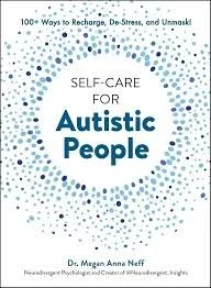 Self-Care for Autistic People by Dr. Megan Anna Neff