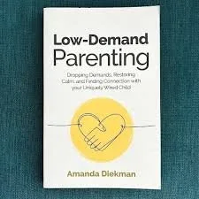 Low Demand Parenting by Amanda Diekman