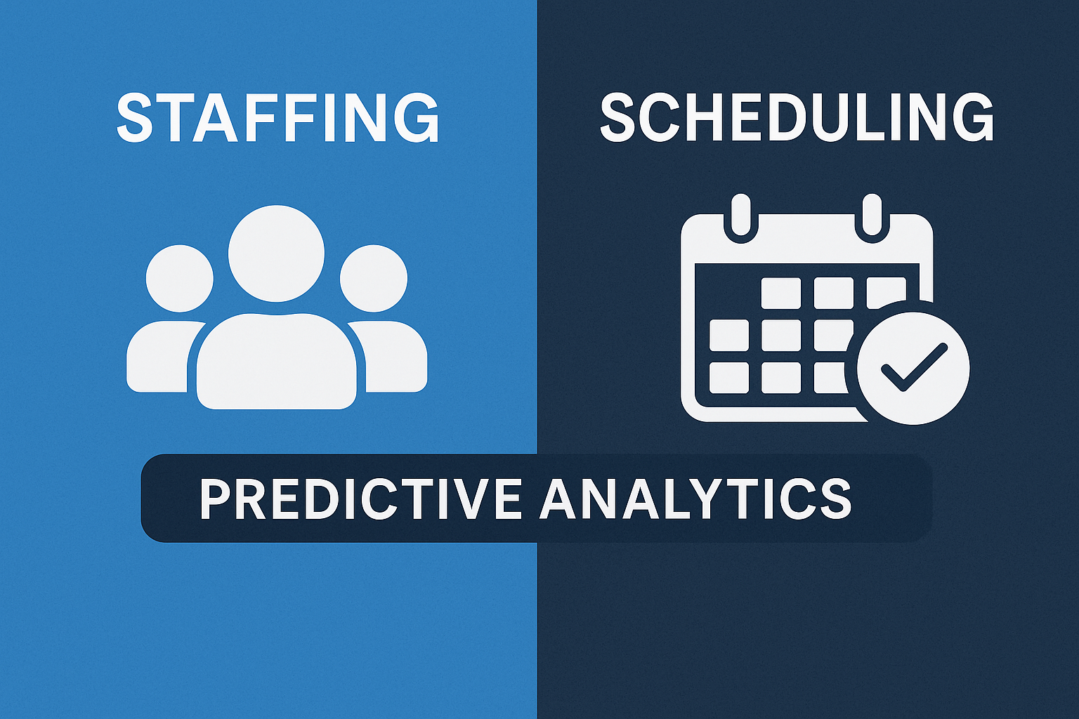Graphic divided into two sections: The left section titled 'Staffing' with an icon of three people. The right section titled 'Scheduling' with a calendar icon and a checkmark. Below, a black banner with white text reads 'Predictive Analytics'.