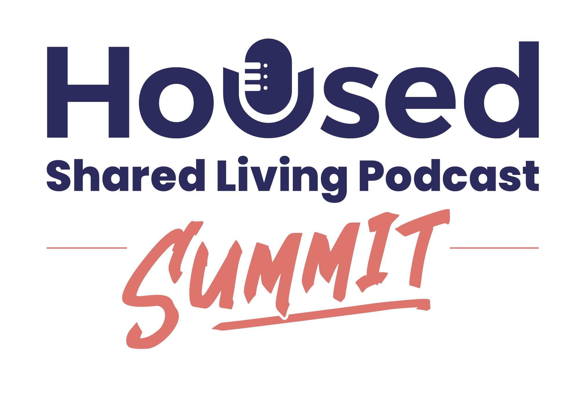 Logo for the Housed Shared Living Podcast Summit with the word 'Housed' in large navy blue letters, a microphone icon replacing the 'U' in 'Housed', the words 'Shared Living Podcast' beneath, and 'Summit' in pink handwritten style above a pink underline.