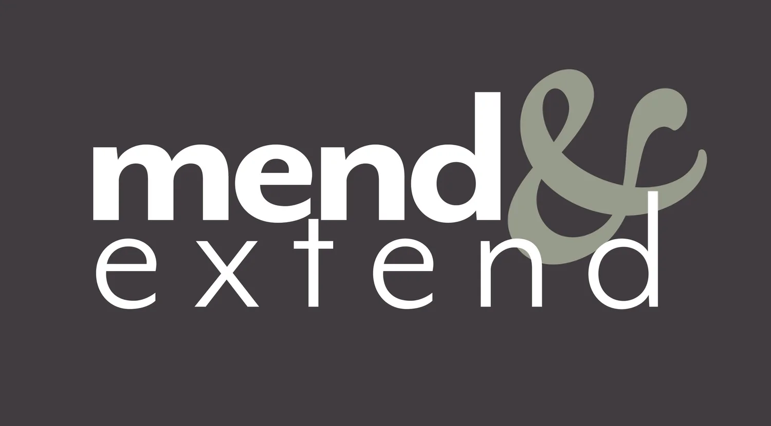 Mend &amp; Extend