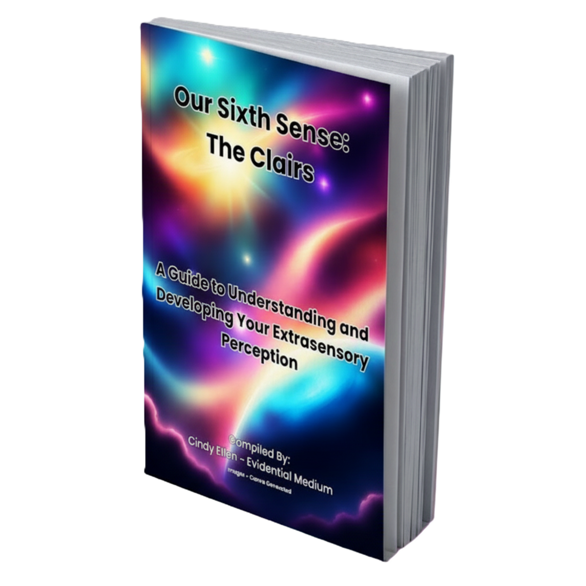 Colorful book cover titled 'Our Sixth Sense: The Clair's', with subtitle 'A Guide to Understanding and Developing Your Extrasensory Perception'. Compiled by Cindy Ellen, Evidential Medium.