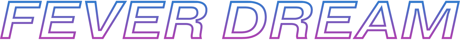 Welcome to Fever Dream Productions.