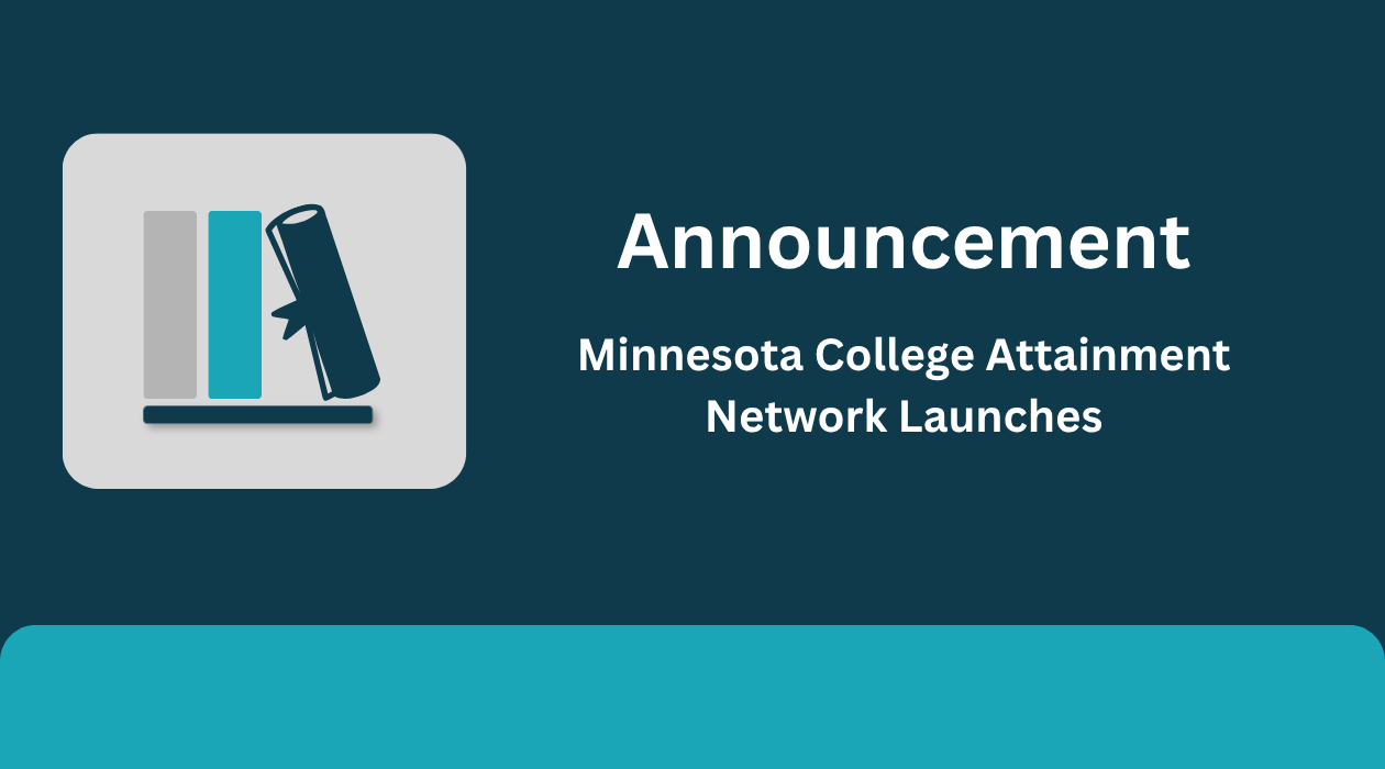 Minnesota College Attainment Network Launches to Strengthen Statewide Support for Student Success