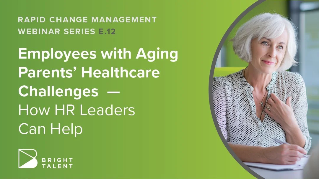 Employees with Aging Parents’ Healthcare Challenges – How Can HR Leaders Help?