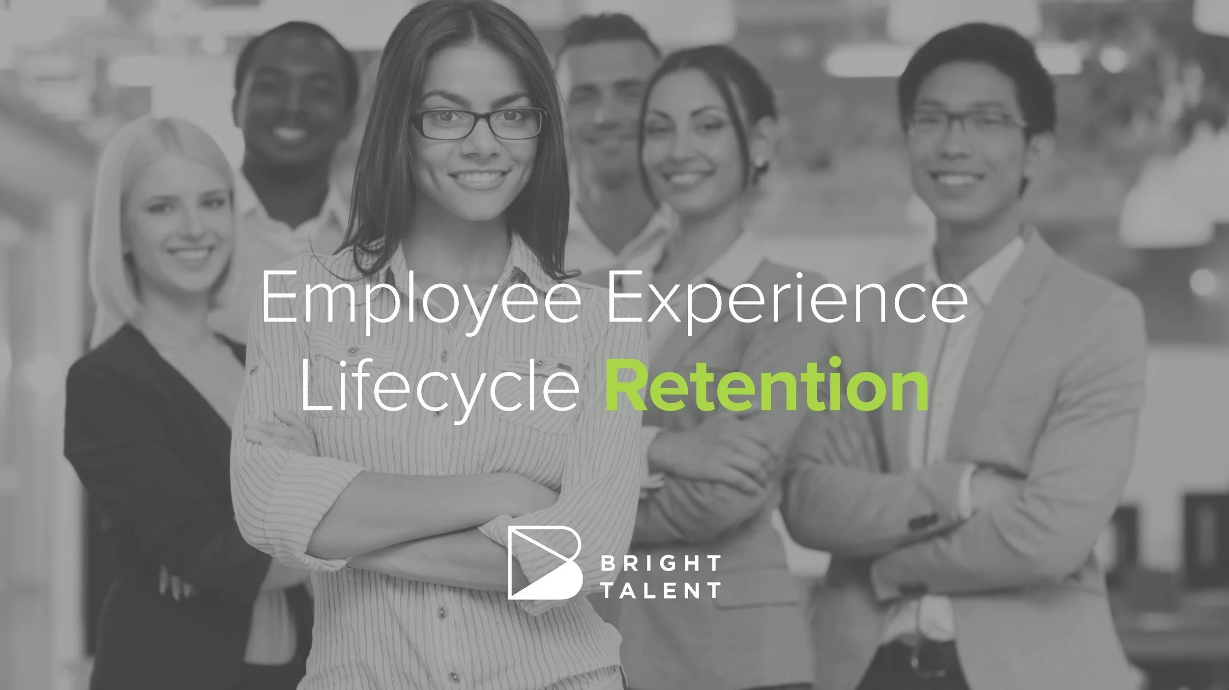 The Employee Experience Lifecycle: Retention