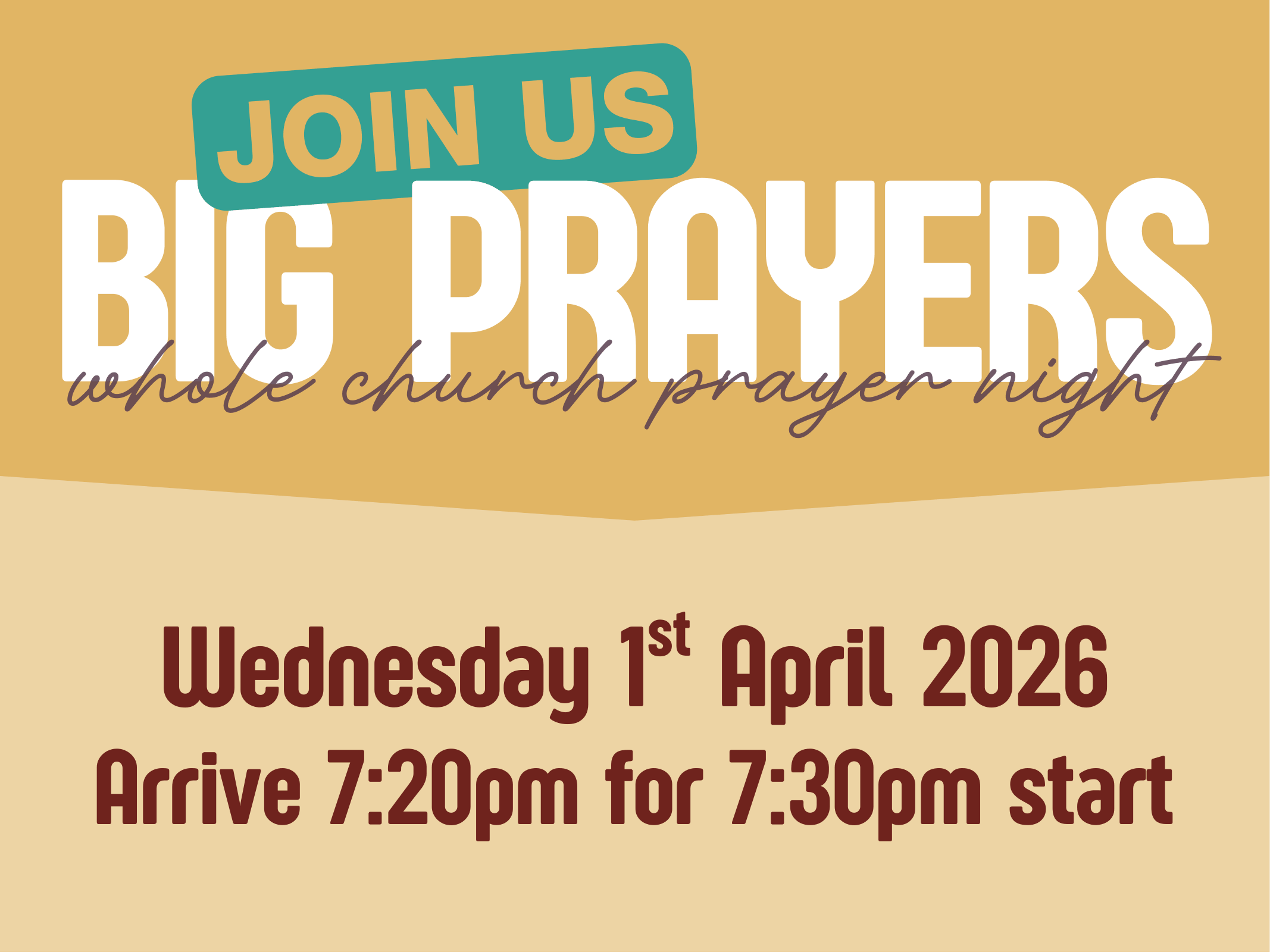 Invitation to a church prayer night event called 'Big Prayers' on Wednesday, April 1, 2026, with arrival at 7:20 pm and start at 7:30 pm.