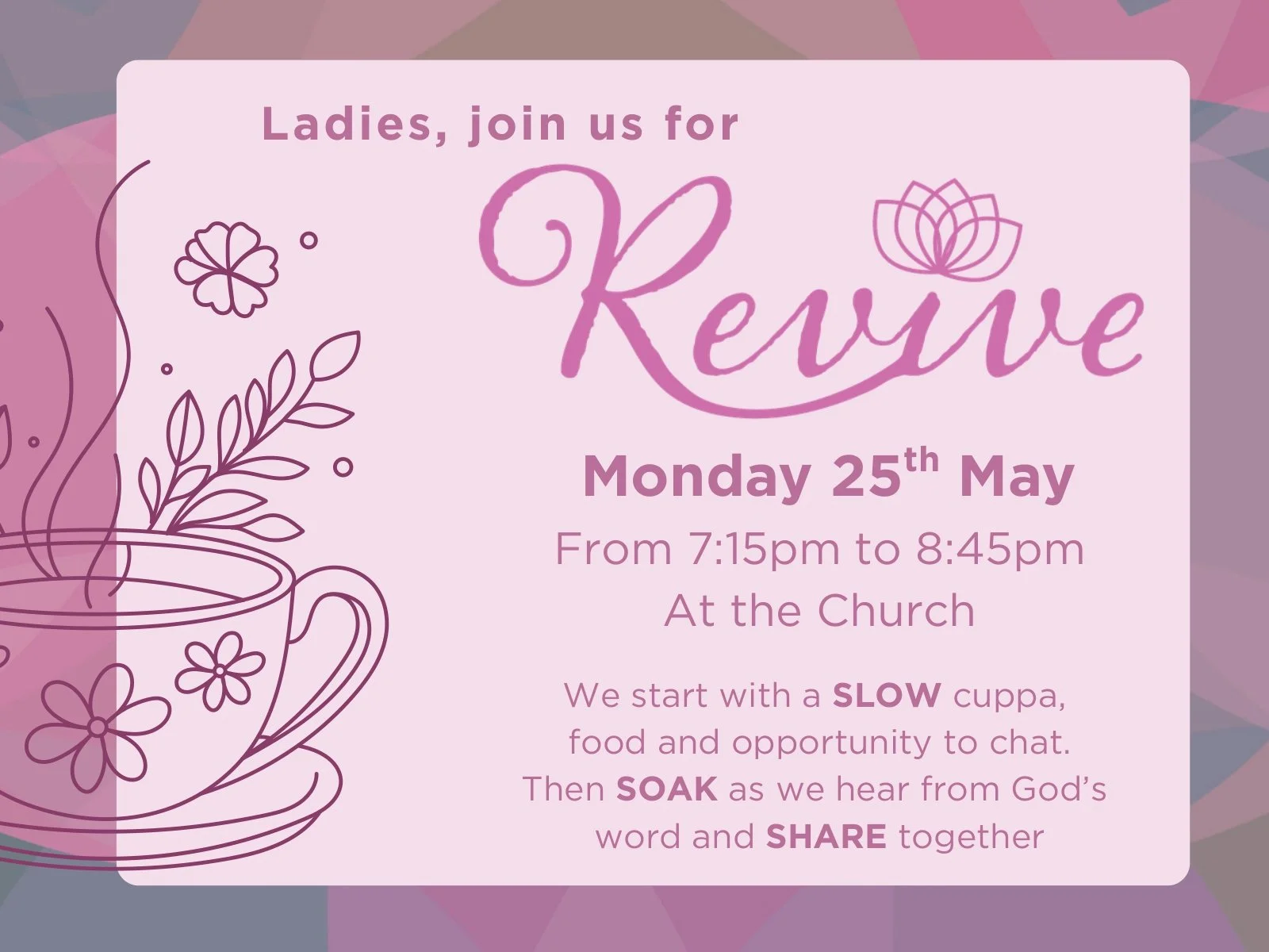 Pink and purple flyer inviting ladies to a prayer meeting on Monday, April 20th from 7:15pm to 8:45pm at the church, with a menu of a slow cuppa, food, and opportunity to chat, followed by hearing God's word and sharing.