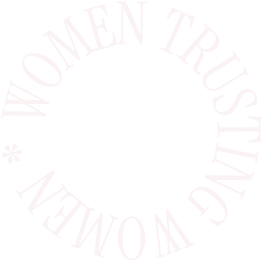 Circular text that says 'Women Trust and Women' in red, arranged in a circle on a black background, with a red asterisk near the bottom left.