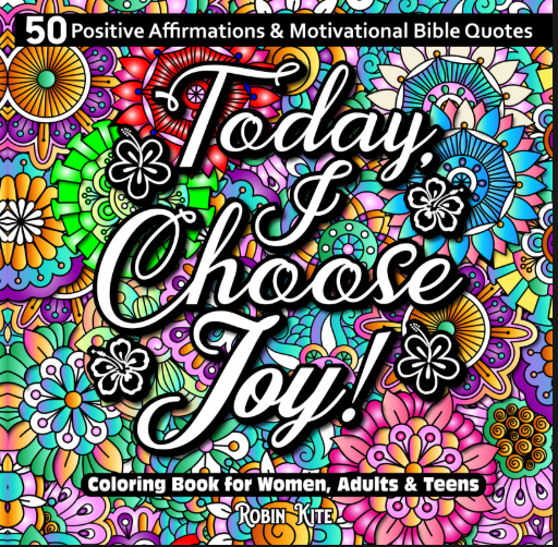 Colorful floral pattern background with the text 'Today I Choose Joy!' and '50 Positive Affirmations & Motivational Bible Quotes' at the top, used as a coloring book cover for women, adults, and teens.