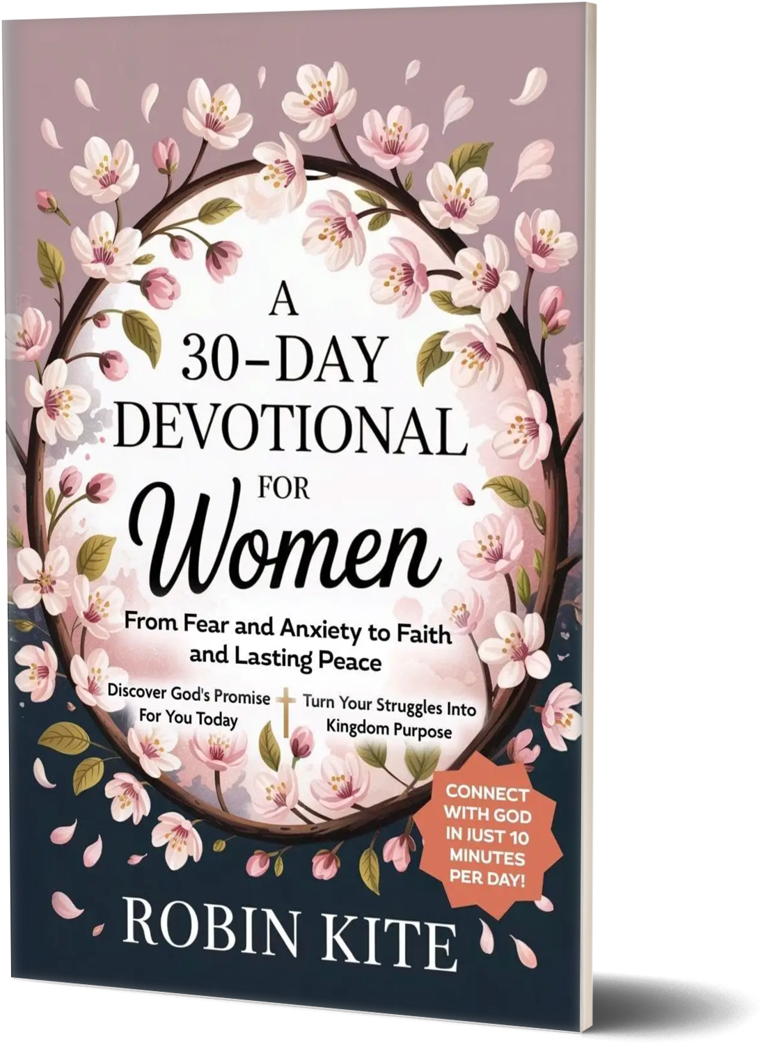 Book cover titled 'A 30-Day Devotional for Women' by Robin Kite, with pink and white cherry blossoms on a circular frame, and a subtitle about faith, peace, and connecting with God.