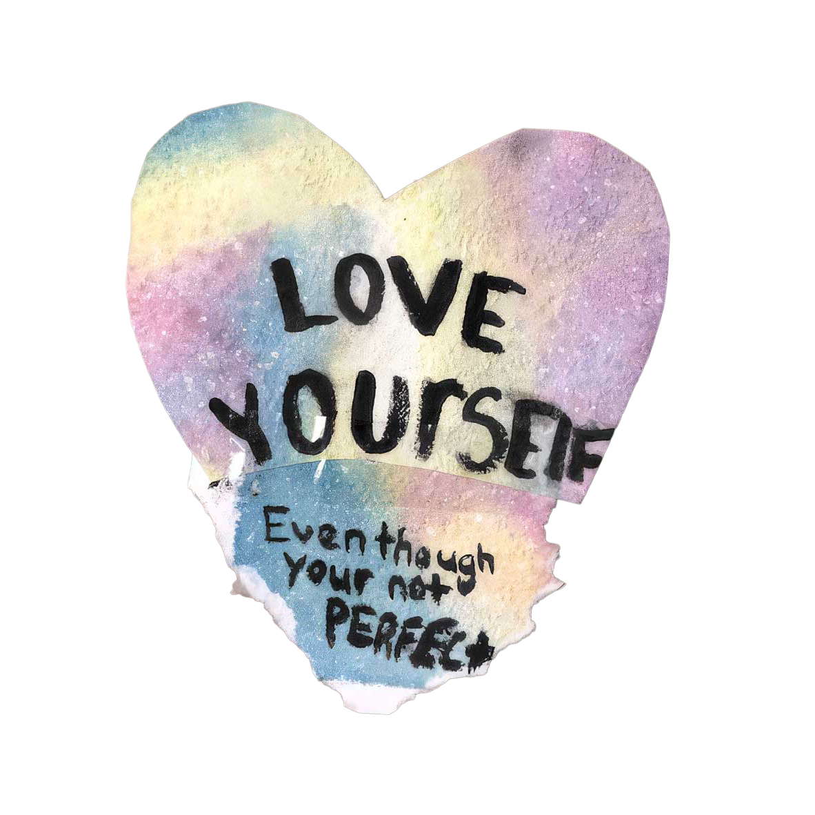 Love yourself even though your not perfect is painted in watercolors on a heart