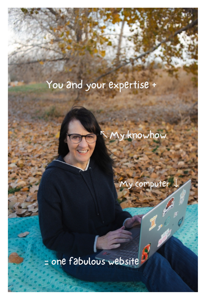 ClearSite Designer Alison is seen sitting on a blanket surrounded by fall leaves. She has her computer on her lap. The words, "you and your expertise + my knowhow, my computer = one fabulous website" are written in a handwriting type of font