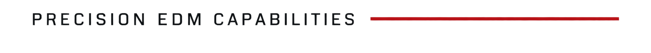 Text reading "Precision EDM Capabilities" with a red horizontal line underneath.
