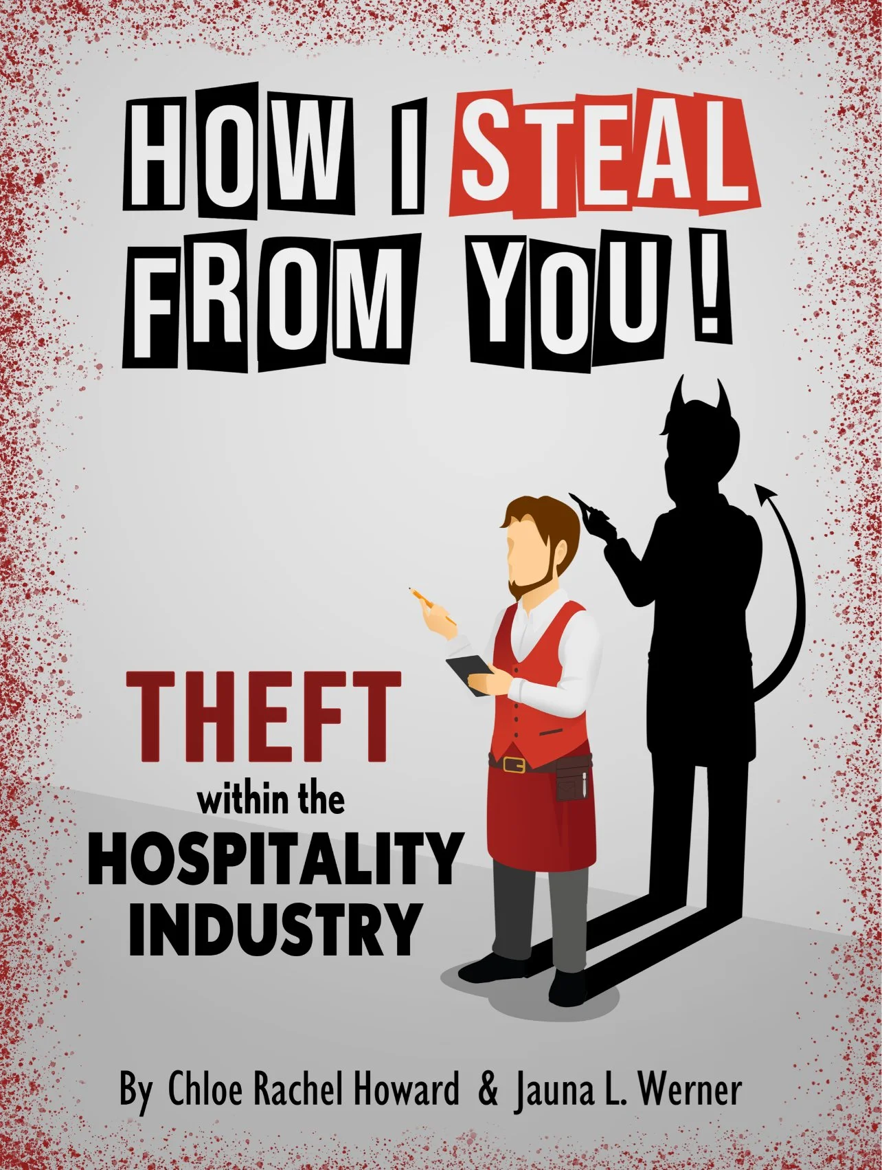 Book cover titled 'How I Steal from You! Theft within the Hospitality Industry' by Chloe Rachel Howard and Jauna L. Werner. Features a masked devil figure pointing and a woman in a red vest and gray pants holding a notepad.