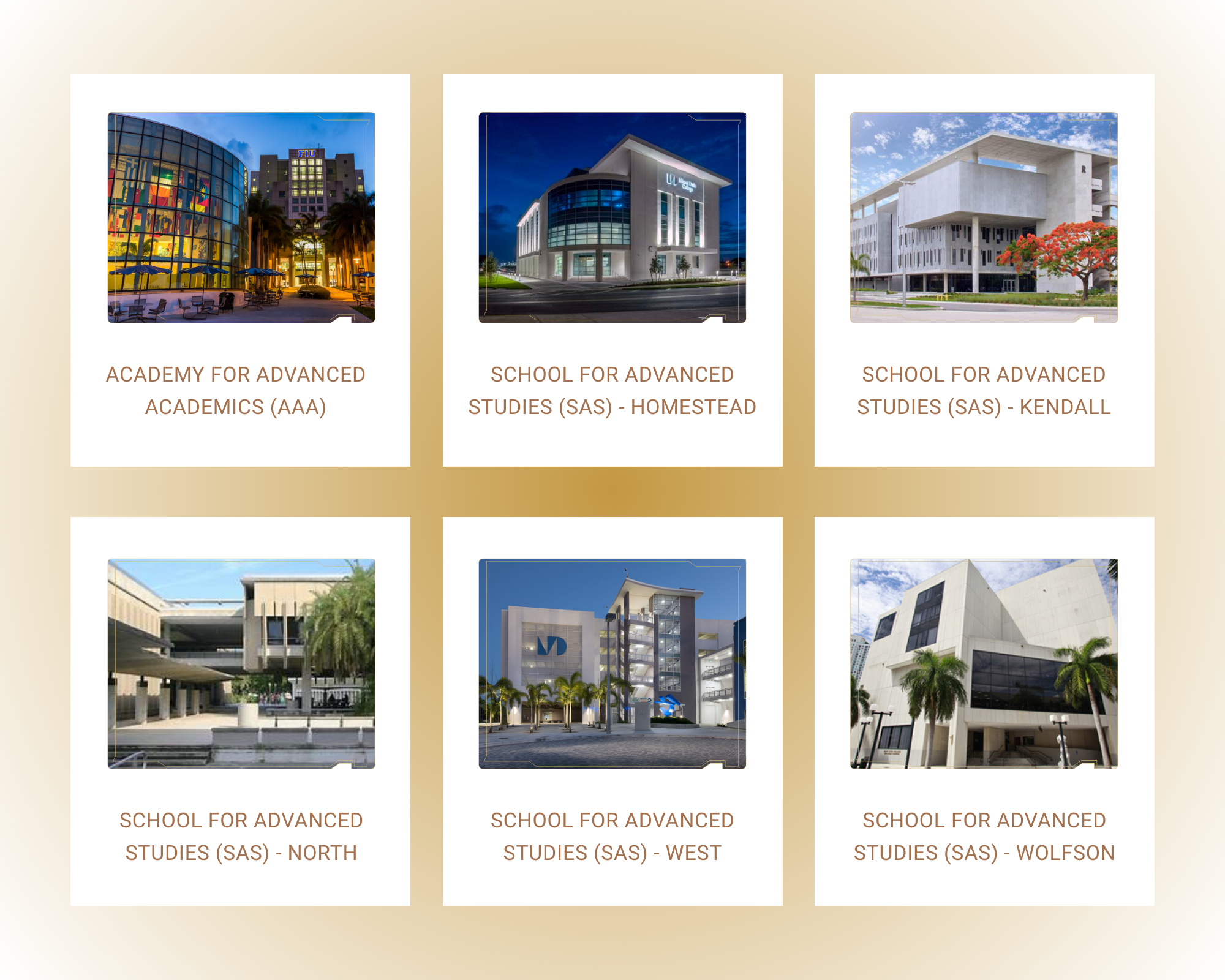 Six images of modern university buildings with the following titles: top row, left to right: 'Academy for Advanced Academics (AAA)', 'School for Advanced Studies (SAS) - Homestead', 'School for Advanced Studies (SAS) - Kendall'; bottom row, left to right: 'School for Advanced Studies (SAS) - North', 'School for Advanced Studies (SAS) - West', 'School for Advanced Studies (SAS) - Wolfson'.