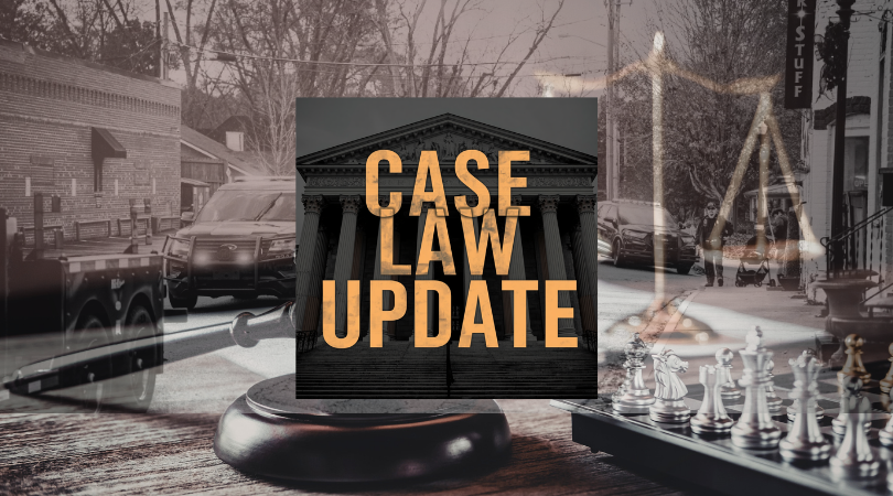 WEEKLY CASE LAW UPDATE: 6 Notable Court Decisions for Law Enforcement Training 