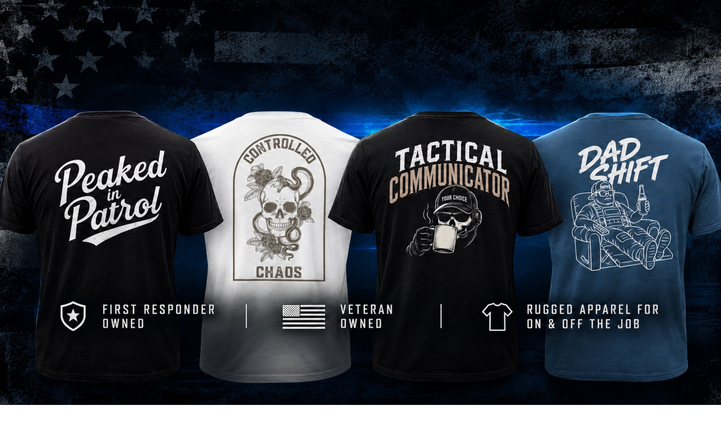 Four T-shirts with military-themed designs and slogans. The first shirt reads 'Peaked in Patrol,' the second has a skull with the word 'Chaos,' the third says 'Tactical Communicator' with a skull wearing headphones holding a mug, and the fourth says 'Dad Shift' with a drawing of a man in military gear relaxing in a chair with a drink.