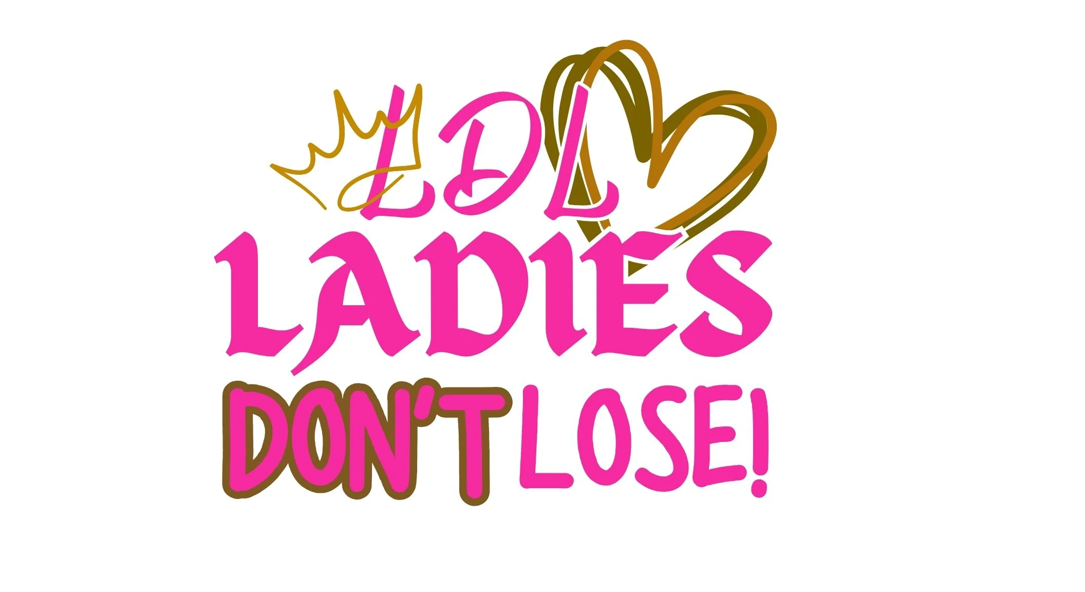 Ladies Don't Lose