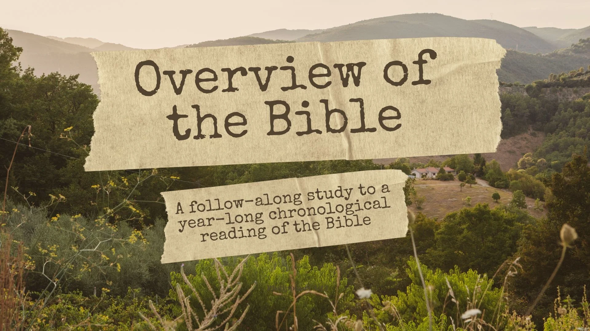Text overlay on a scenic landscape with hills and trees, reading 'Overview of the Bible: A follow-along study to a year-long chronological reading of the Bible'.