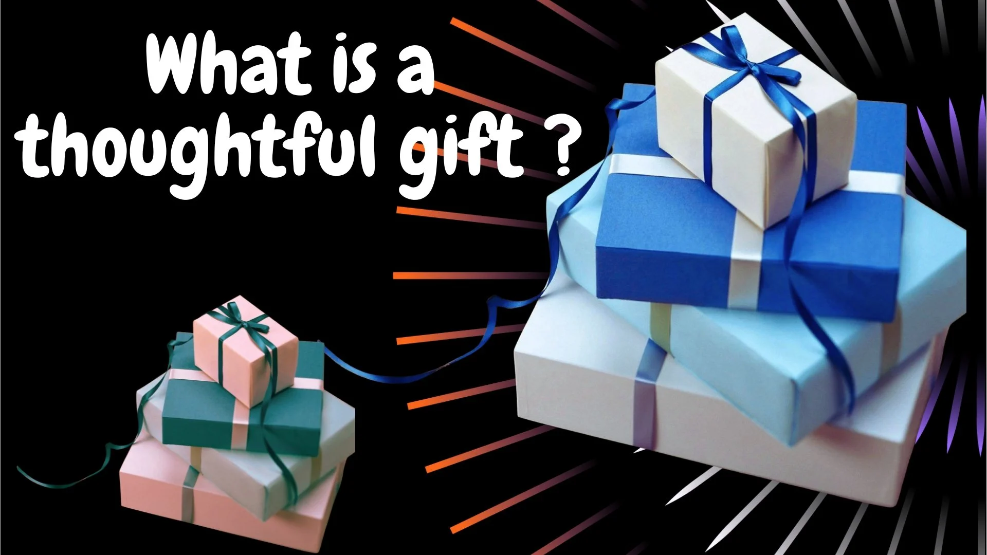 What is a thoughtful gift?