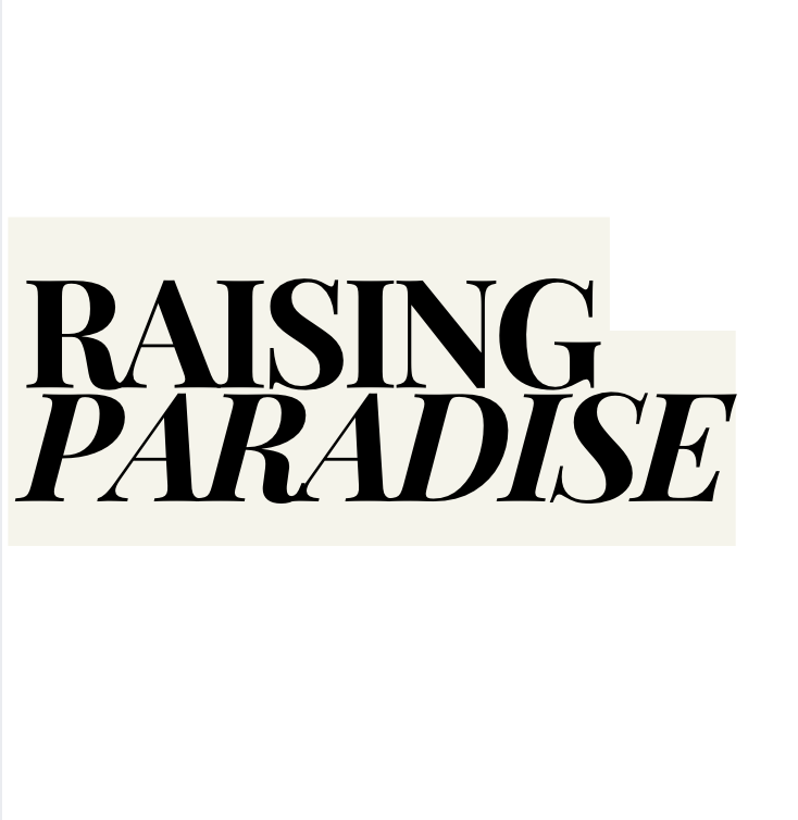 Raising Paradise