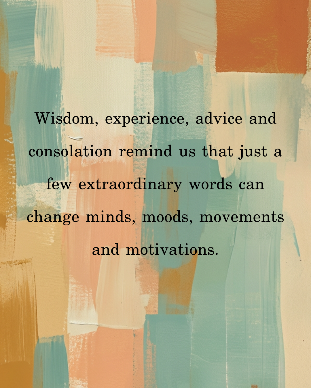 An abstract background with pastel-colored brush strokes in shades of beige, orange, teal, and white, featuring an inspirational quote about wisdom and motivation.