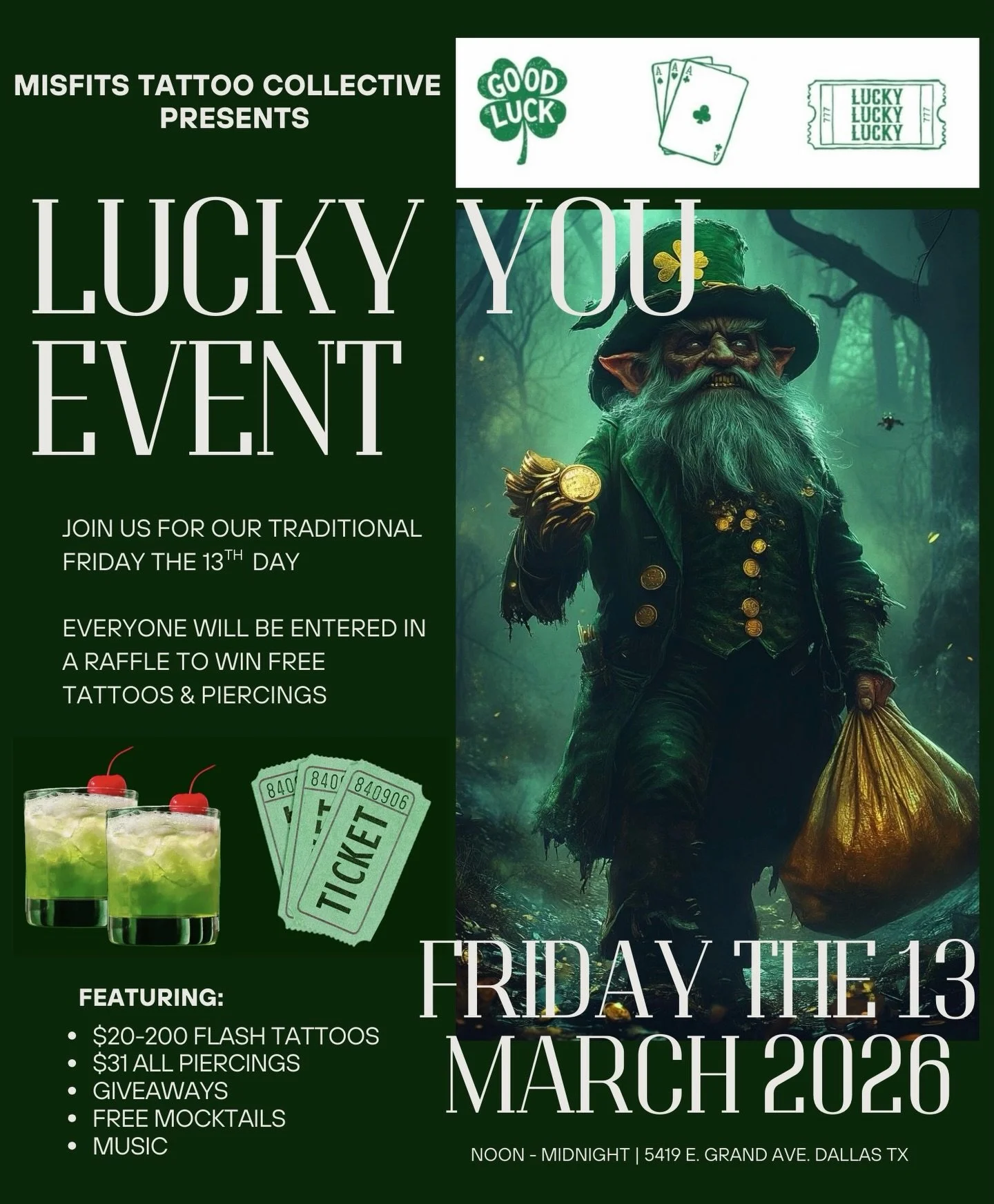 🖤🍀 Lucky You Event at Misfits 🍀🖤

☘️ Join us this Friday the 13th where everyone who comes out will be automatically entered into a RAFFLE to win FREE tattoos and piercings.

🍀 Flash tattoos: pre-drawn &amp; pre-sized $20&ndash;$200 | +$15 to ad