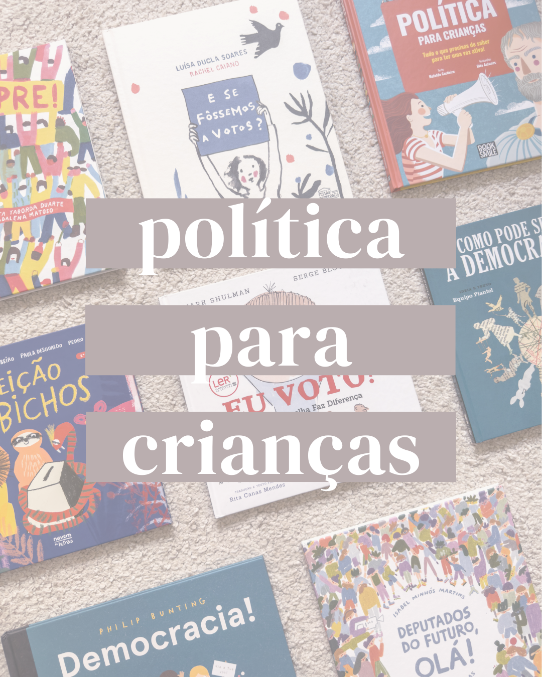 Vários livros infantis sobre política, democracia e cidadania dispostos sobre um tapete claro, com destaque para uma faixa em português que lê 'política para crianças'.