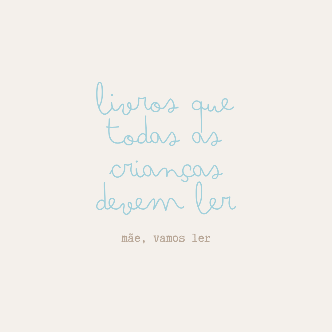 Frase em letras azuis dizendo "livros que todas as crianças devem ler" e abaixo "mãe, vamos ler" em letras marrons, em fundo branco.