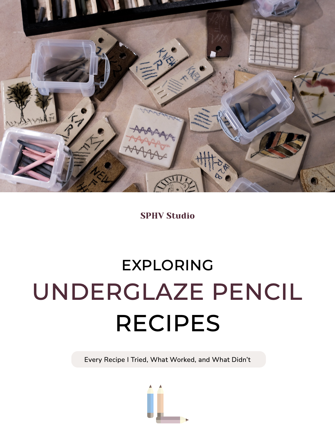 Ebook: EXPLORING UNDERGLAZE PENCIL RECIPES