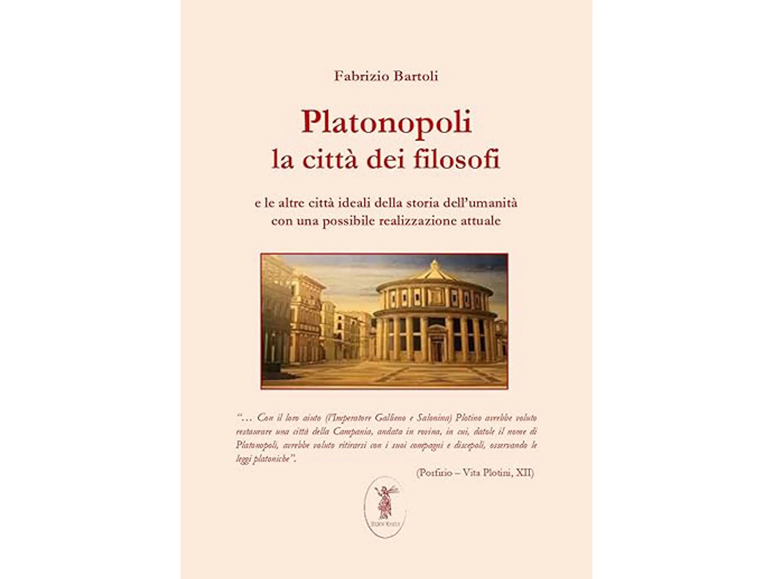 Copertina di un libro con il titolo 'Platonopoli, la città dei filosofi' e un'immagine di un edificio storico, probabilmente il Tempio di Portico a Pisa.