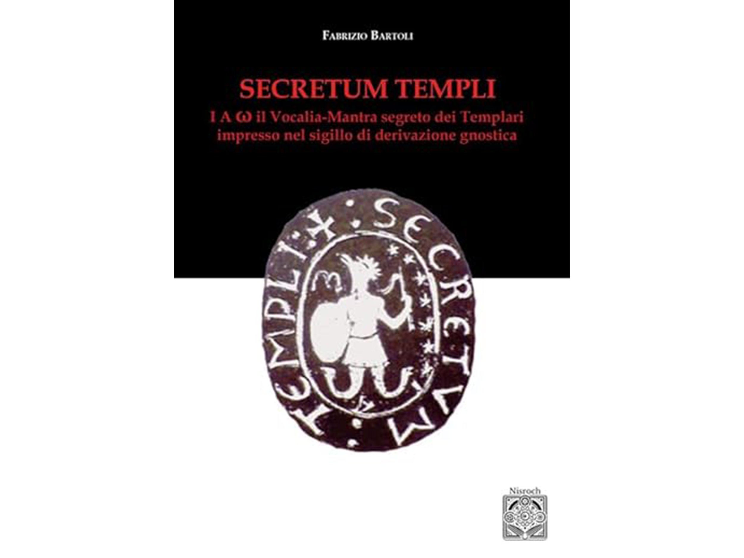 Copertina di un libro intitolato "Secretum Templi" di Fabrizio Bartoli, con un simbolo al centro e un logo in basso a destra.