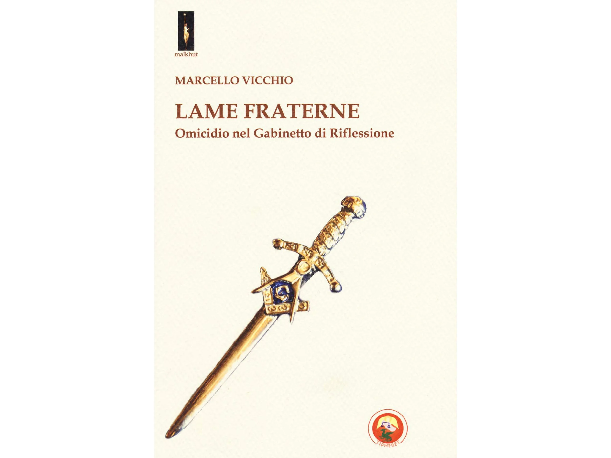 Copertina di un libro con un pugnale medievale dorato e un manico decorato, il titolo è 'Lame Fraterne' di Marcello Vicchio, e il sottotitolo è 'Omicidio nel Gabinetto di Riflessione'.
