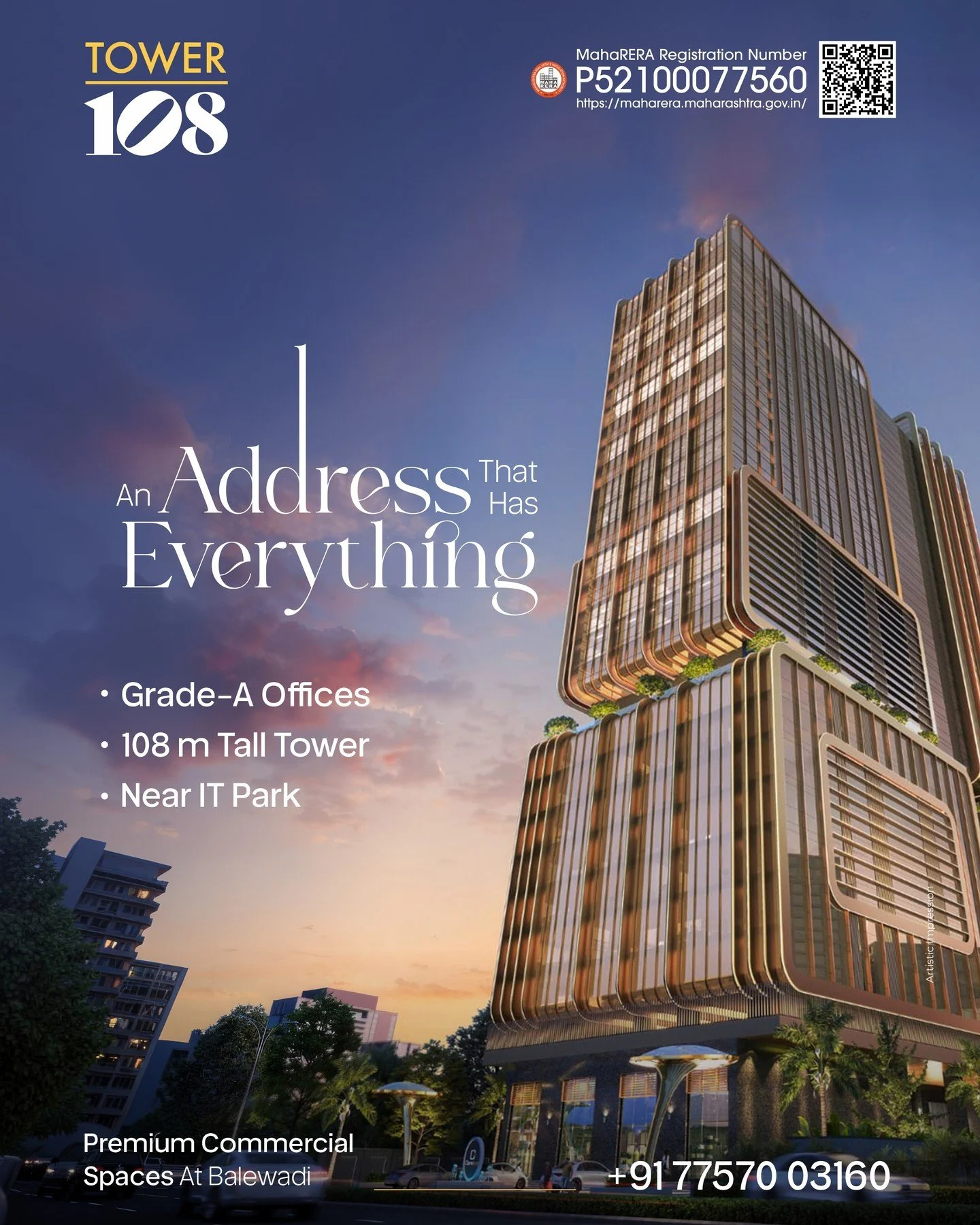 🏢 The perfect business address starts here.

Experience premium Grade-A office spaces in a landmark 108-meter tower, strategically located near the IT Park in Balewadi. Whether you're expanding your business or making a smart investment, Tower 108 d