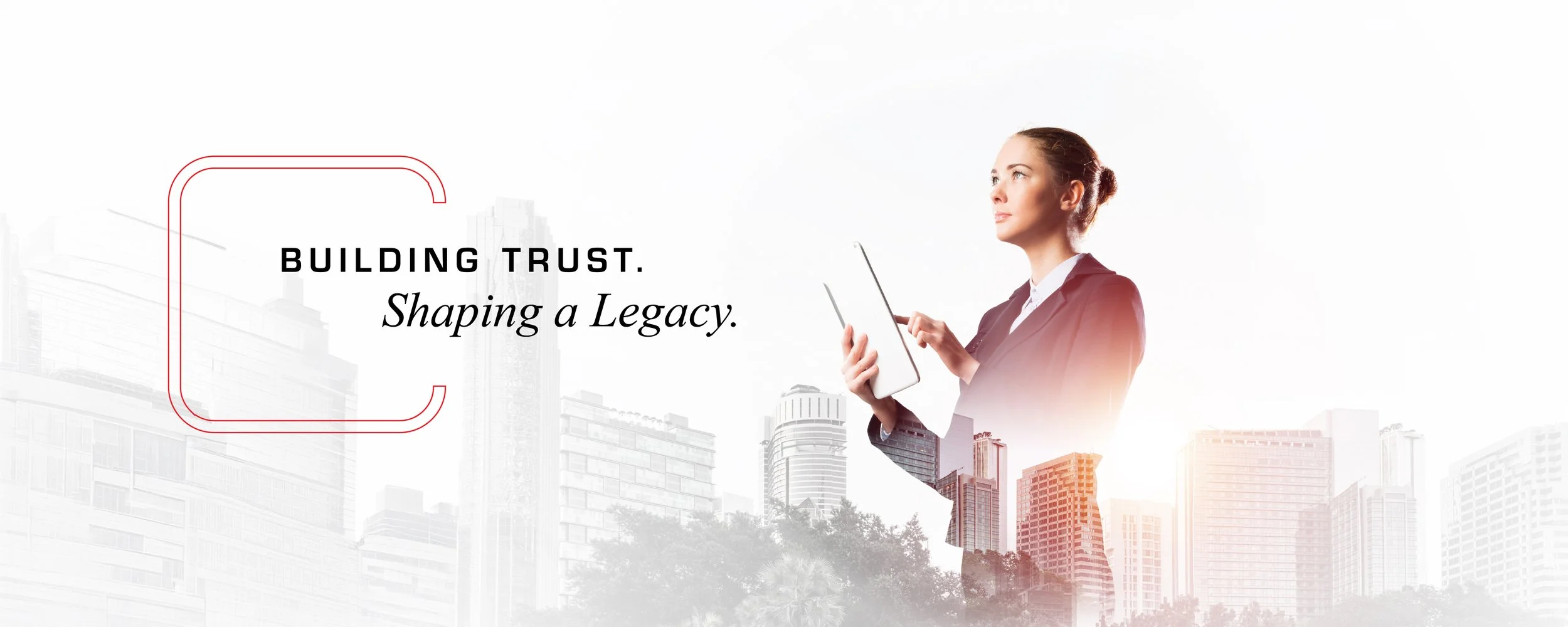 Businesswoman standing against a cityscape holding a tablet with the words 'Building Trust. Shaping a Legacy.' on the left side of the image.