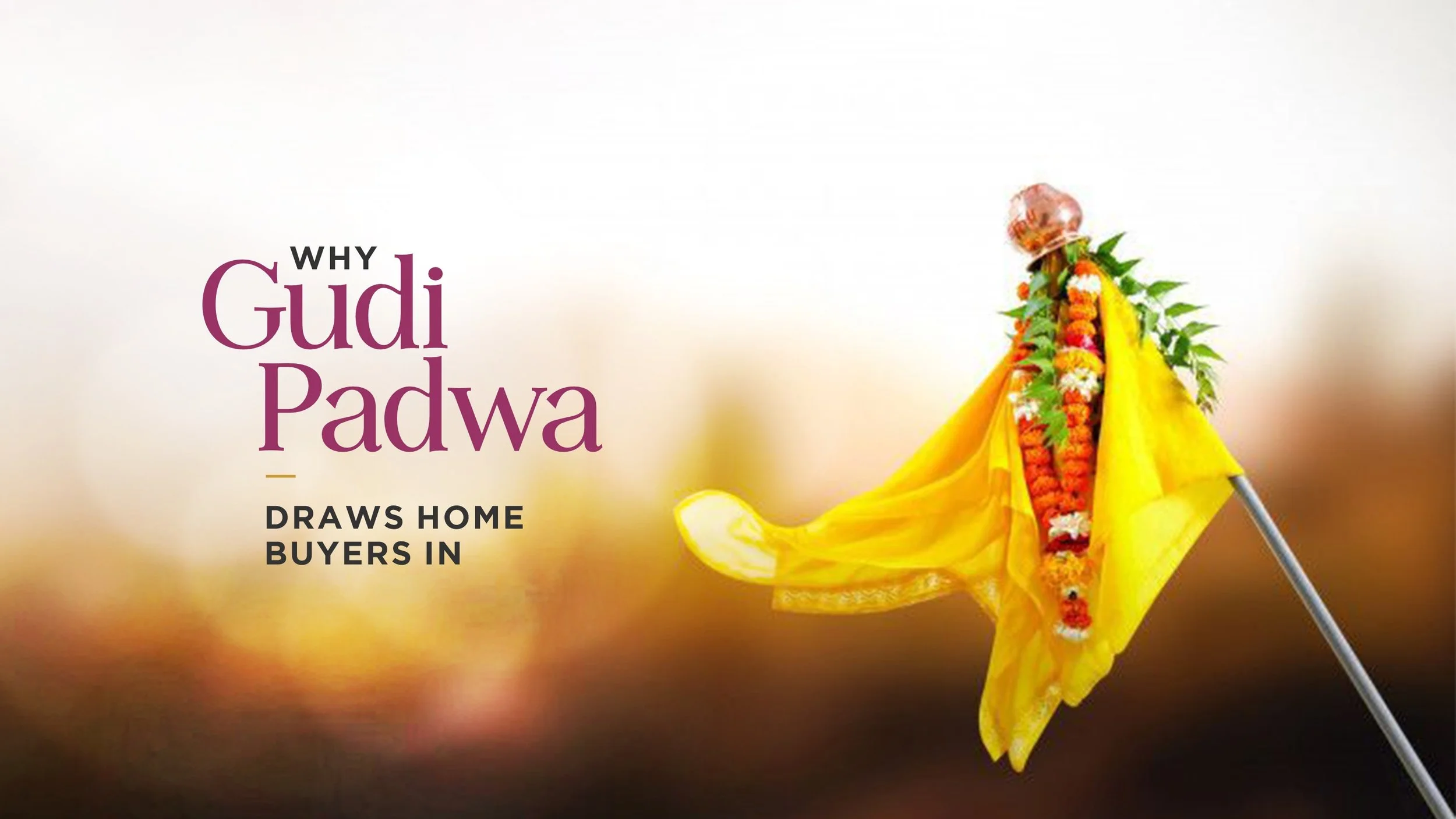 A yellow flag decorated with orange, white, and yellow flowers on a pole, with the text "Why Gudi Padyaw - Draws home buyers in" on a gradient background.